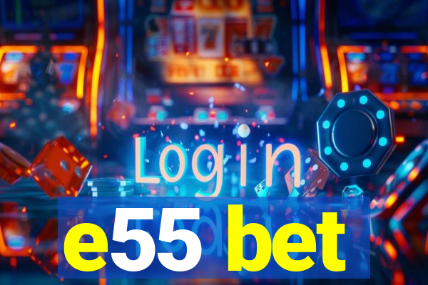 e55 bet